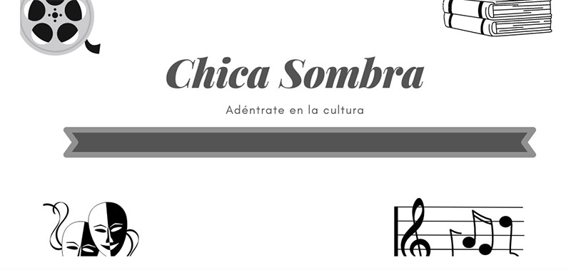 RESEÑA CHICA SOMBRA